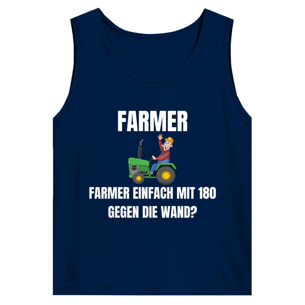 Farmer – einfach mit 180 gegen die Wand – lustiges Tank-Top