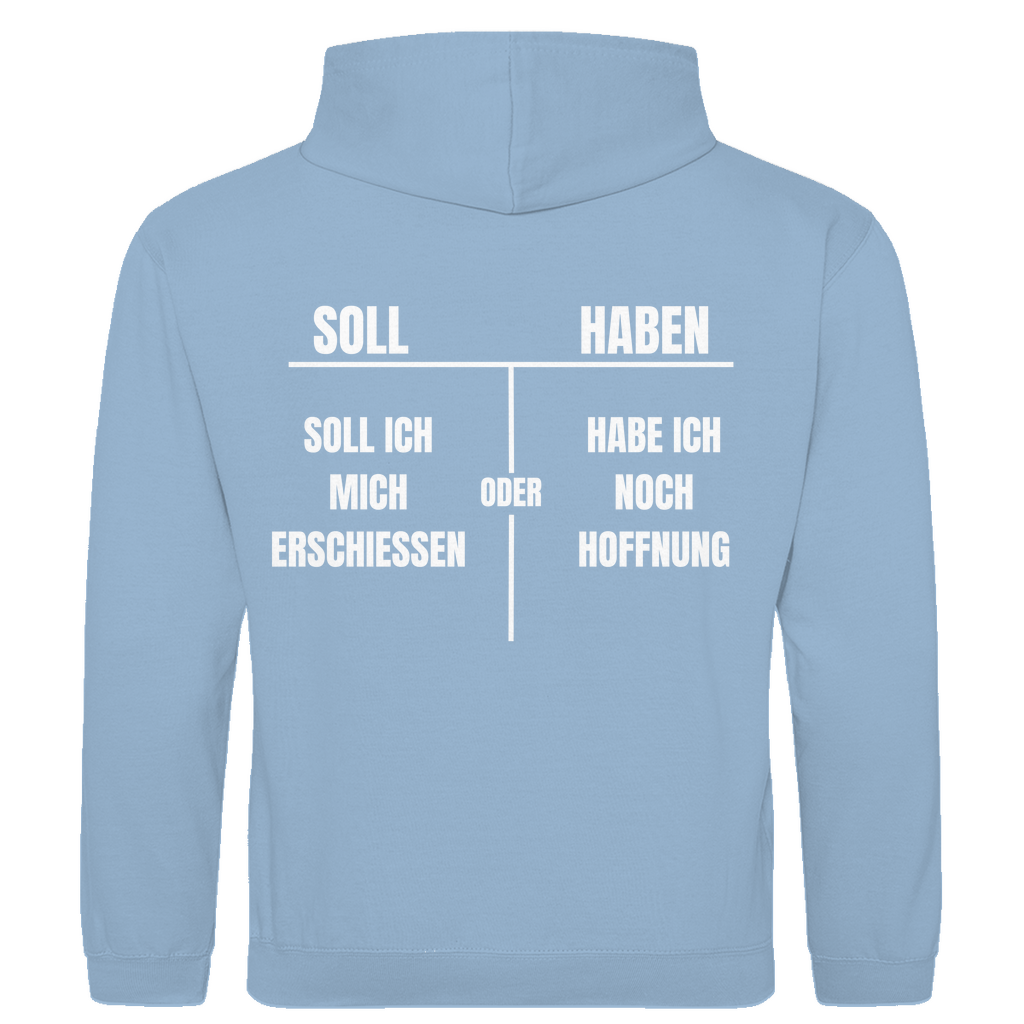 SOLL – HABEN – oder ERSCHIESSEN? – lustiger Hoodie (Backprint)