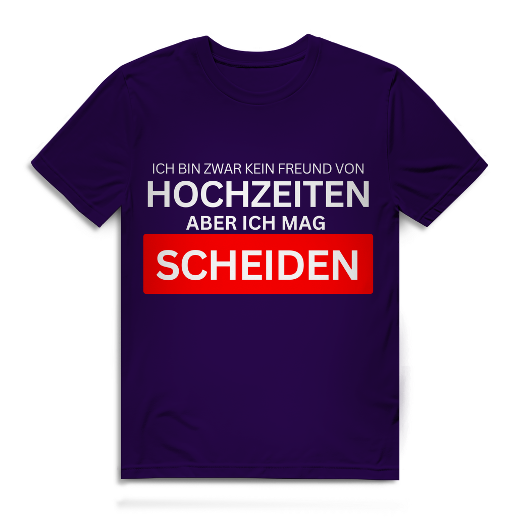 Ich bin zwar kein Freund von Hochzeiten, aber ich mag Scheiden – lustiges T-Shirt