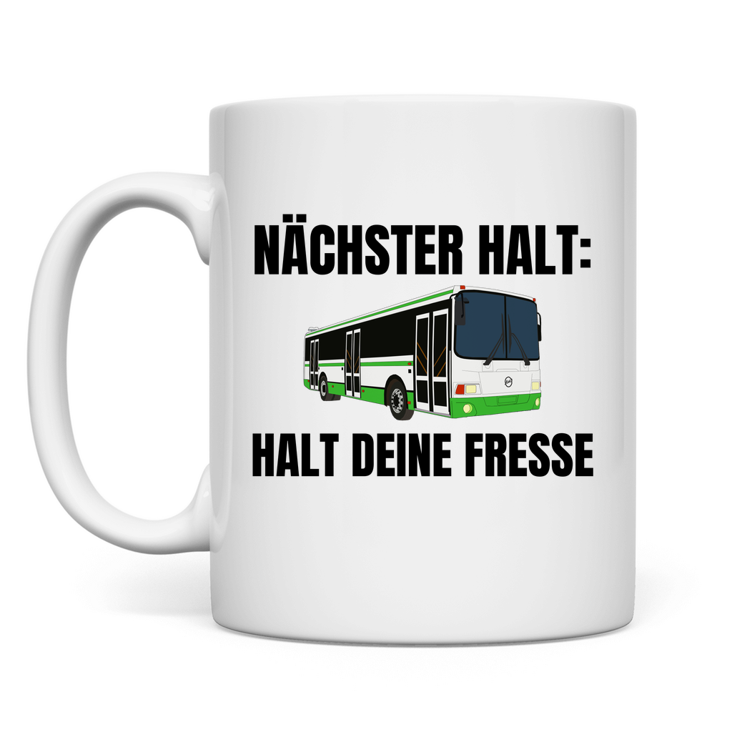 Nächster Halt – Halt deine Fresse – lustige Tasse