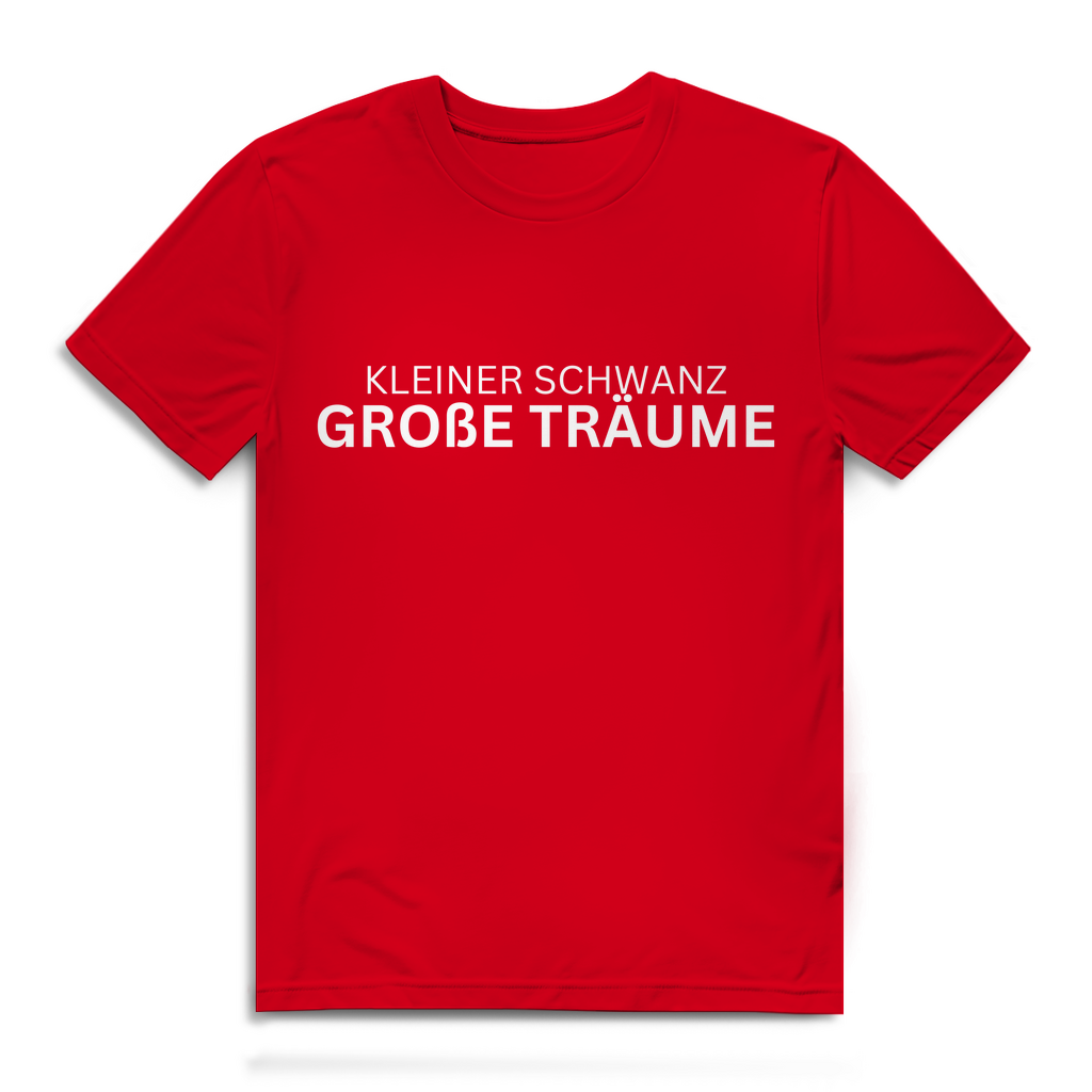 Kleiner Schwanz, große Träume – lustiges T-Shirt