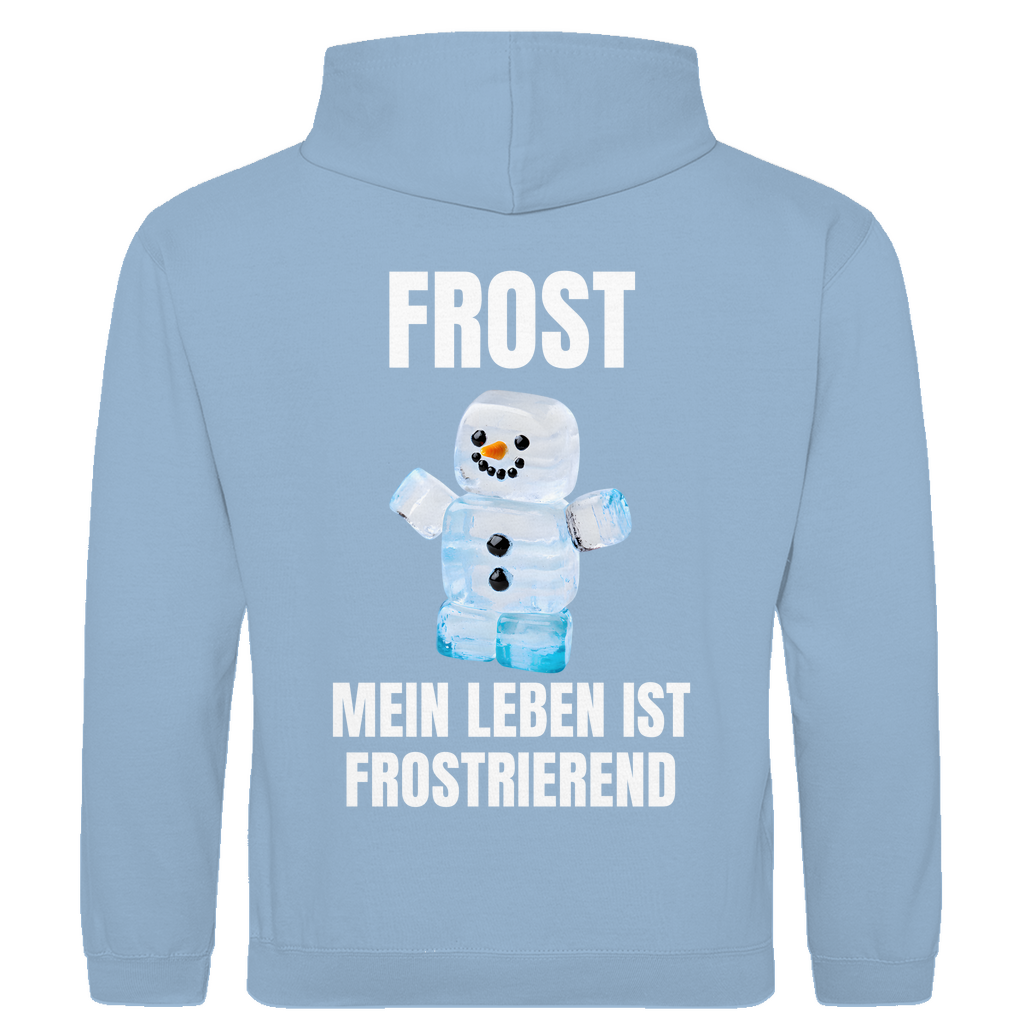 Frost – Mein Leben ist frostrierend – lustiger Hoodie (Backprint)
