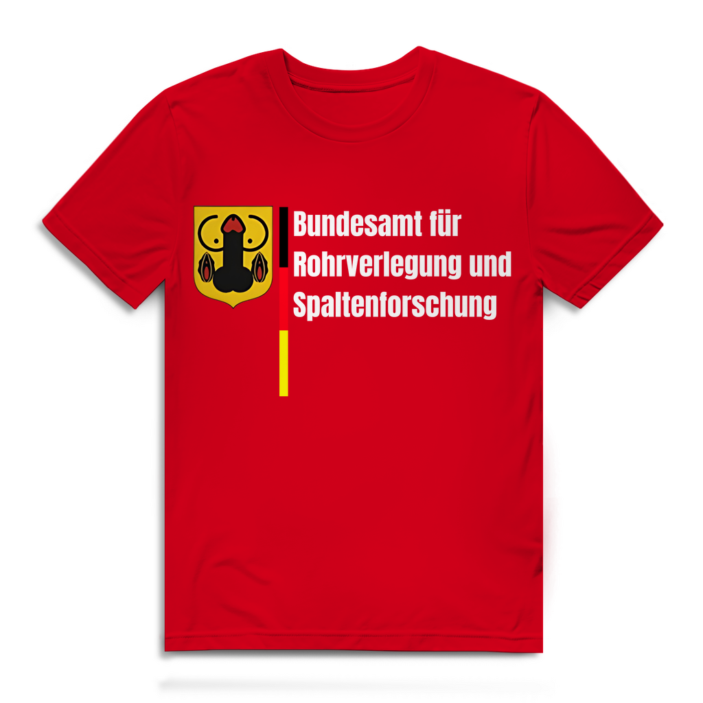 Bundesamt für Rohrverlegung und Spaltenforschung - lustiges T-Shirt