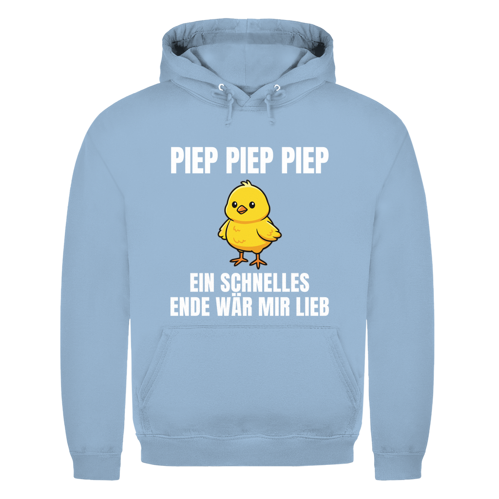 Piep piep piep – ein schnelles Ende wär mir lieb – lustiger Hoodie