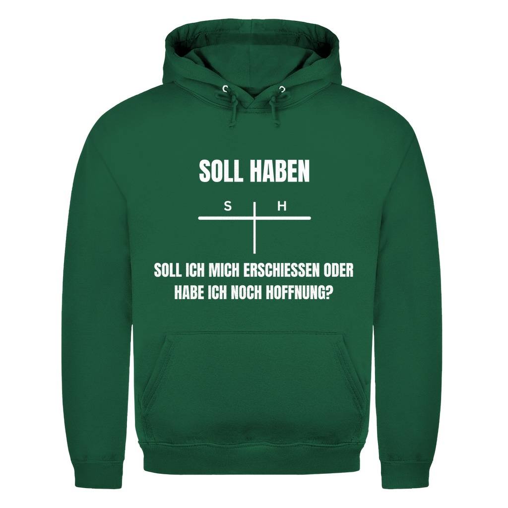 SOLL – HABEN – oder ERSCHIESSEN? – lustiger Hoodie