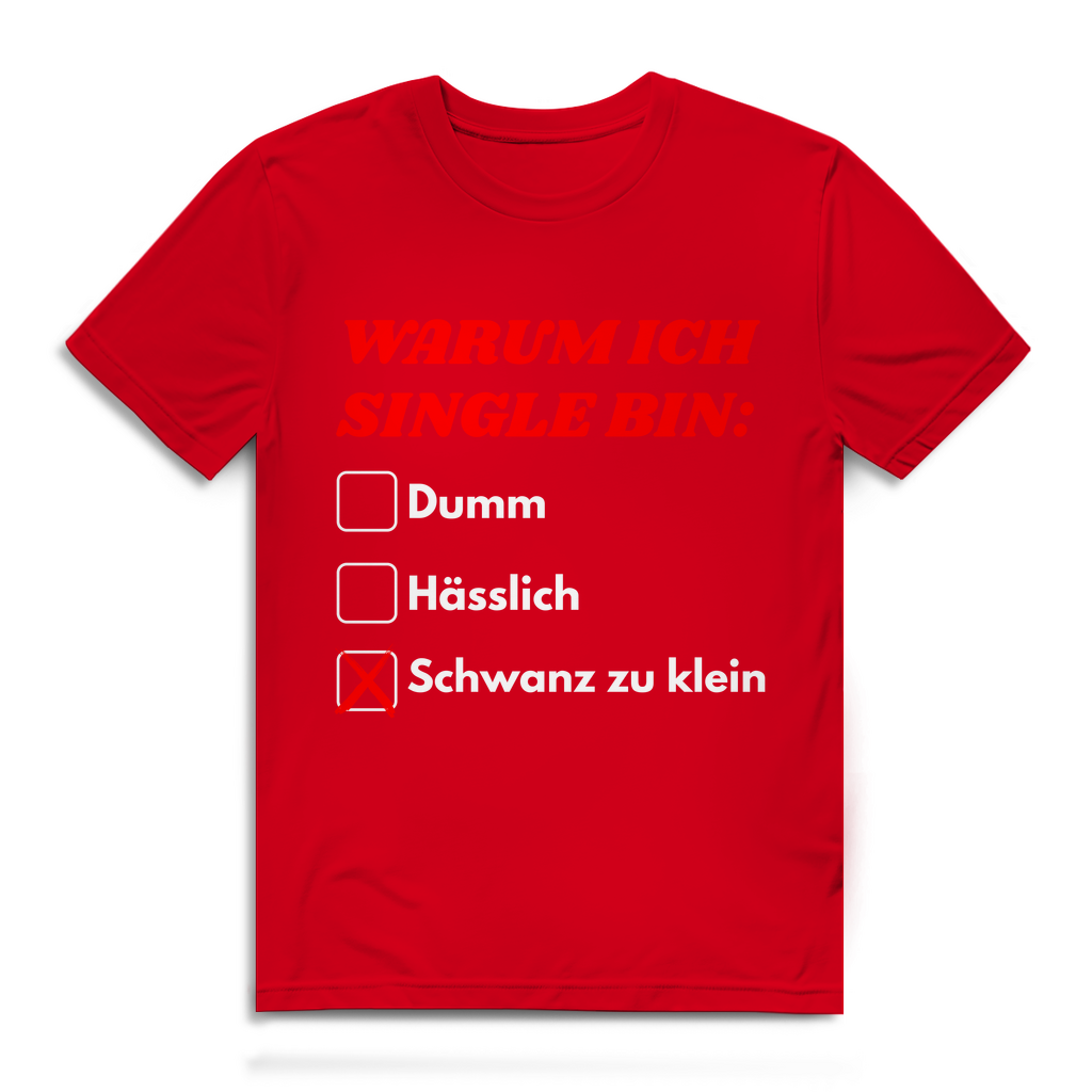 Warum ich Single bin – lustiges Premium T-Shirt