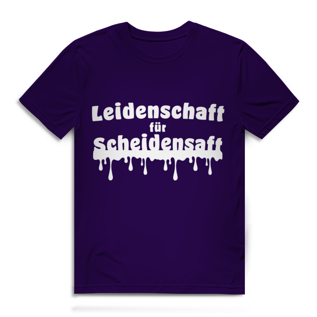 Leidenschaft für Scheidensaft - lustiges T-Shirt