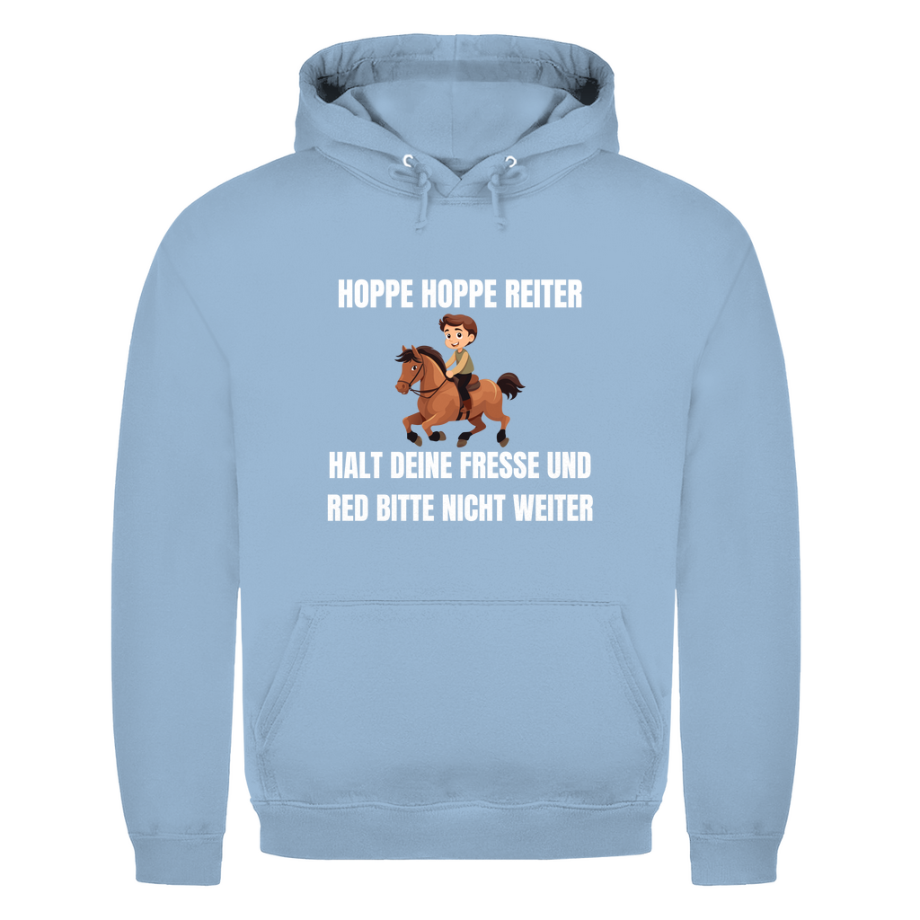 Hoppe hoppe Reiter halt deine Fresse und red bitte nicht weiter – lustiger Hoodie