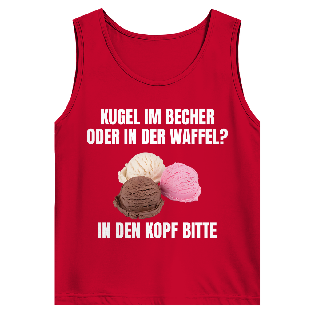 Kugel im Becher oder in der Waffel? In den Kopf bitte – lustiges Tank Top