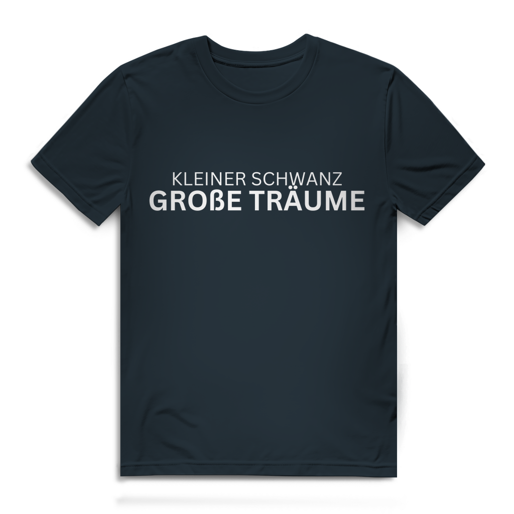 Kleiner Schwanz, große Träume – lustiges T-Shirt