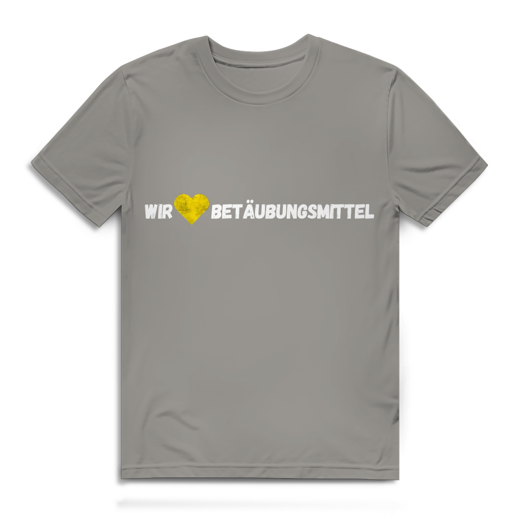 Wir lieben Betäubungsmittel – lustiges T-Shirt