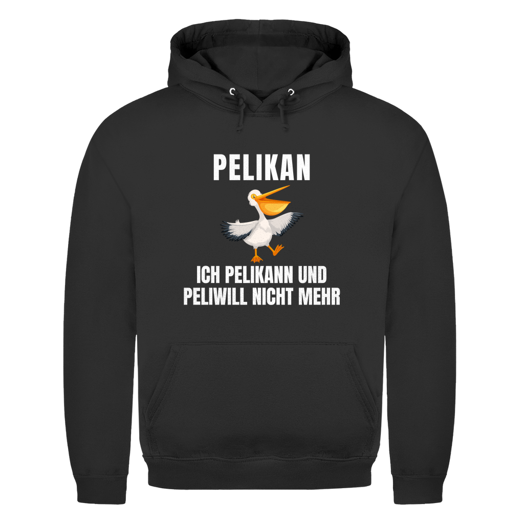 Pelikan – Ich pelikann und Peliwill nicht mehr - lustiger Hoodie