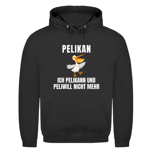 Pelikan – Ich pelikann und Peliwill nicht mehr - lustiger Hoodie