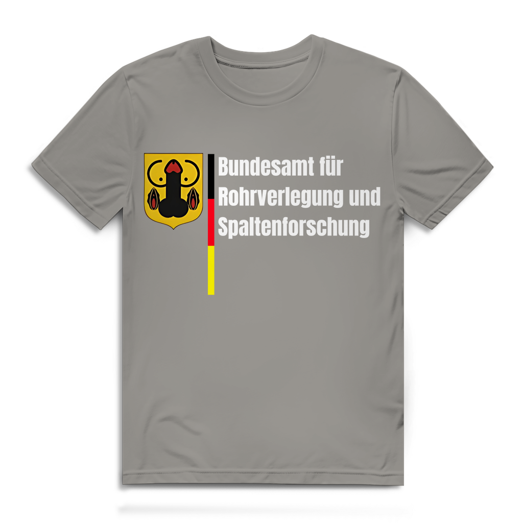 Bundesamt für Rohrverlegung und Spaltenforschung - lustiges T-Shirt