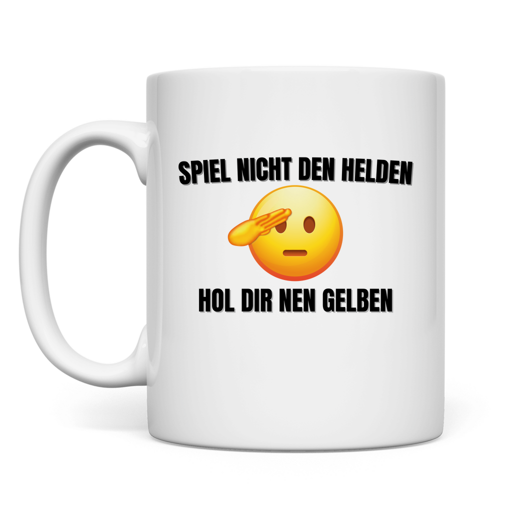 Spiel nicht den Helden – hol dir nen Gelben – lustige Tasse