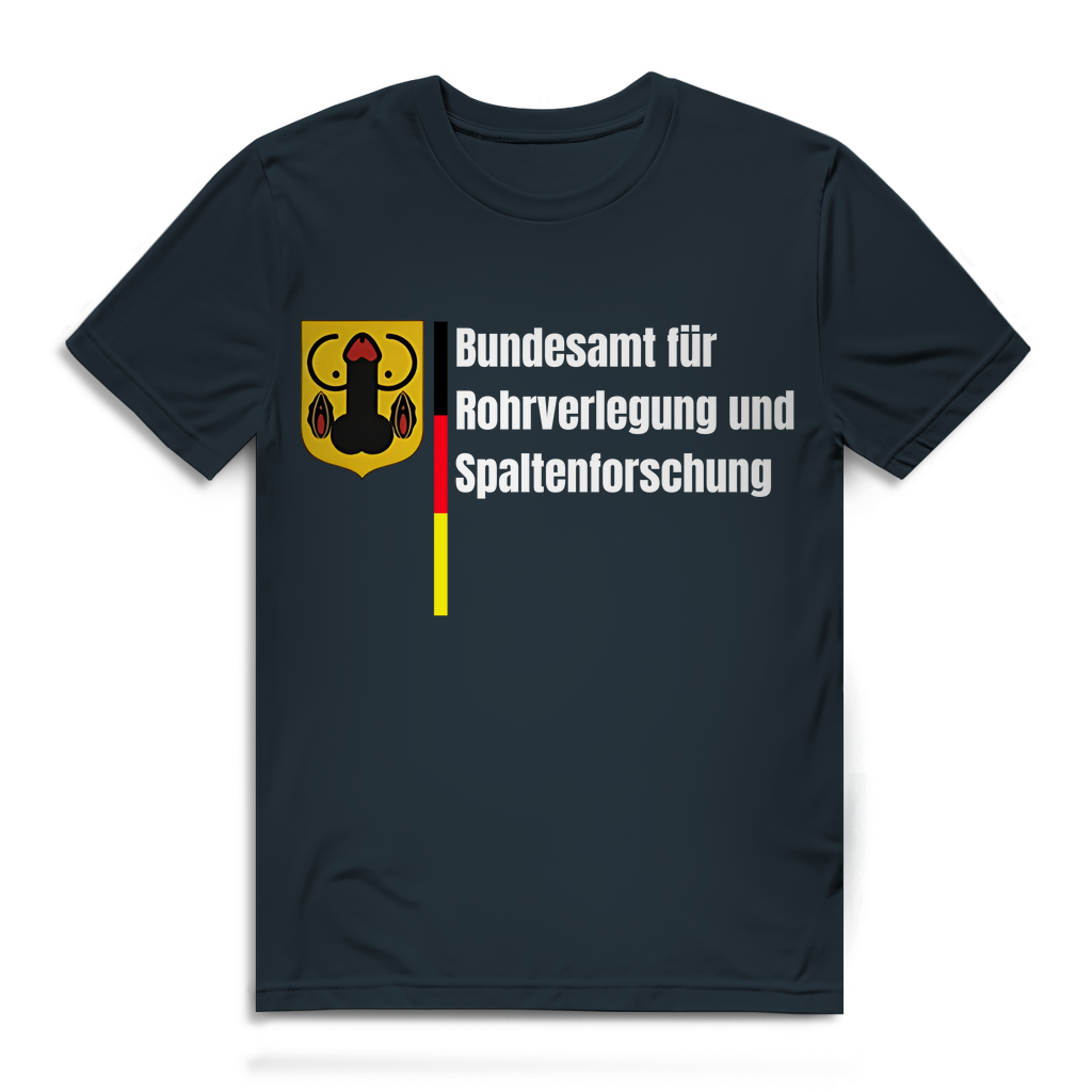 Bundesamt für Rohrverlegung und Spaltenforschung - lustiges T-Shirt