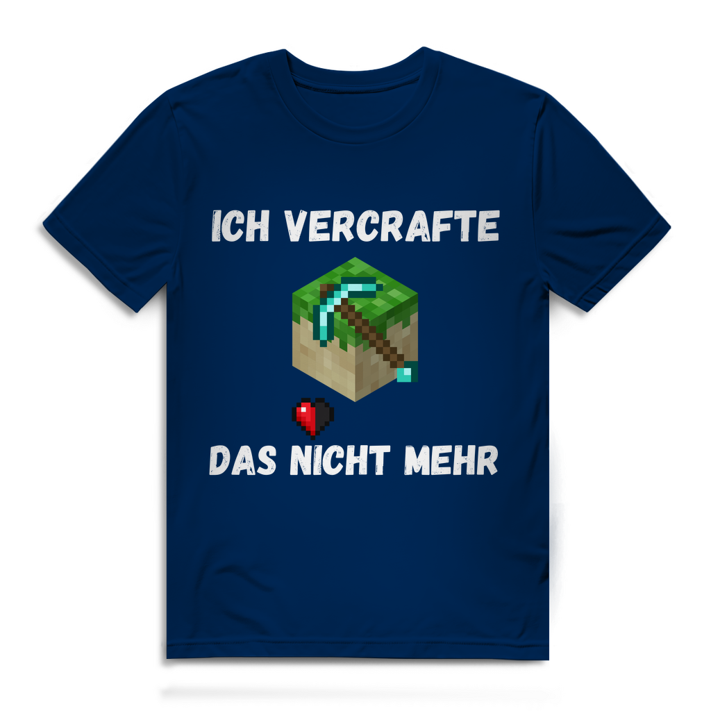 Ich vercrafte das nicht mehr – lustiges T-Shirt