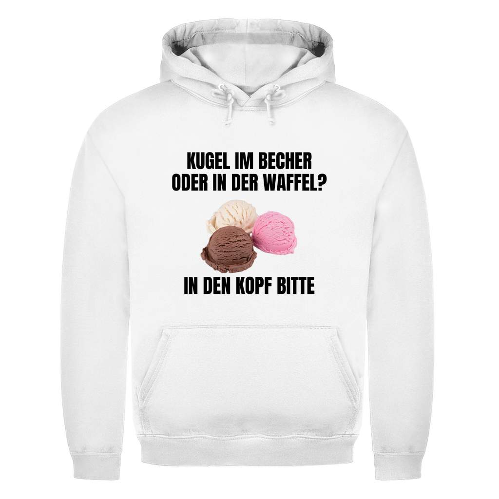 Kugel im Becher oder in der Waffel? – In den Kopf bitte – lustiger Hoodie