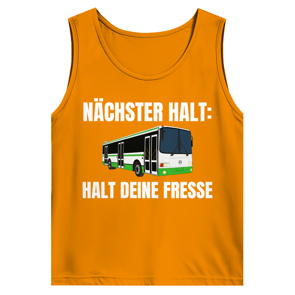 Nächster Halt – Halt deine Fresse – lustiges Tank Top