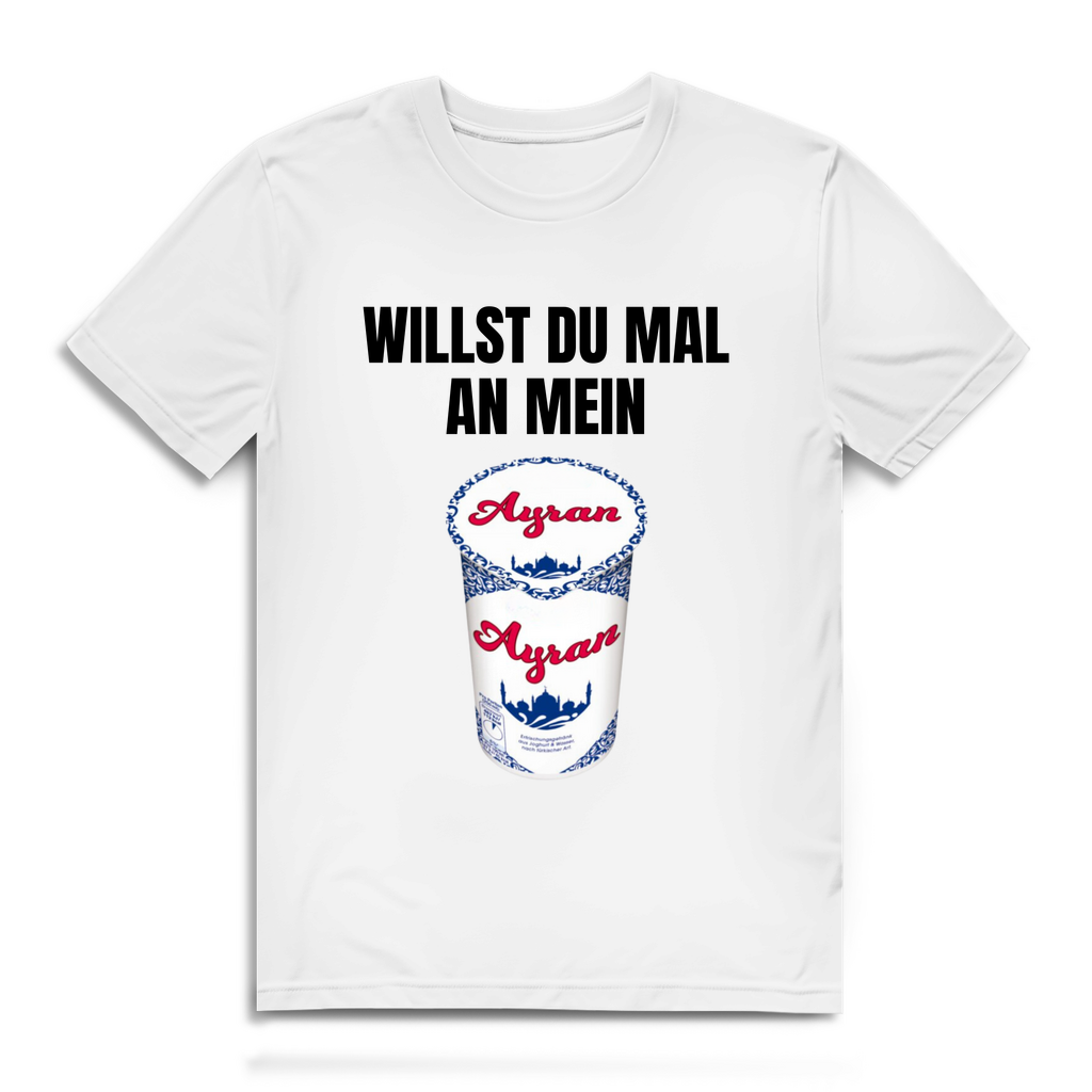 Willst du mal an mein Ayran – lustiges T-Shirt