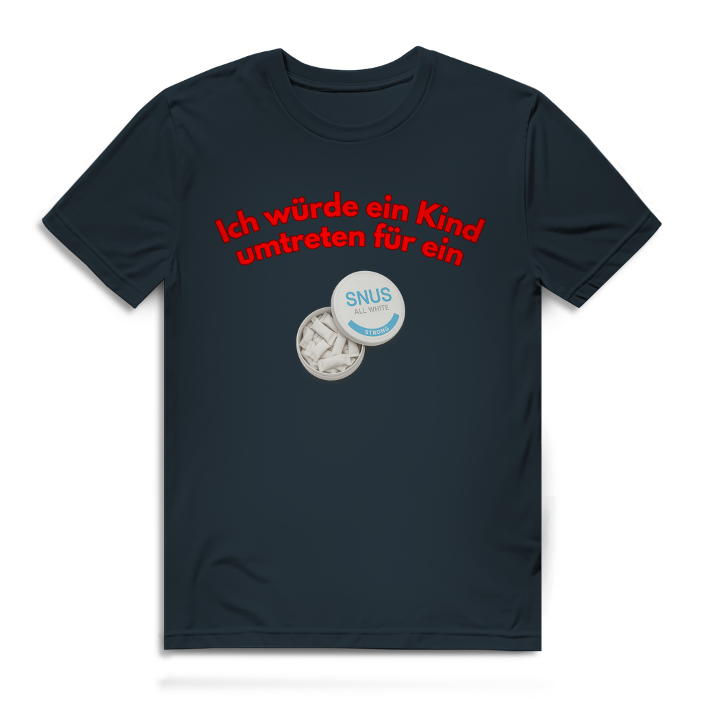 Ich würde ein Kind umtreten für ein Snus - lustiges Premium T-Shirt
