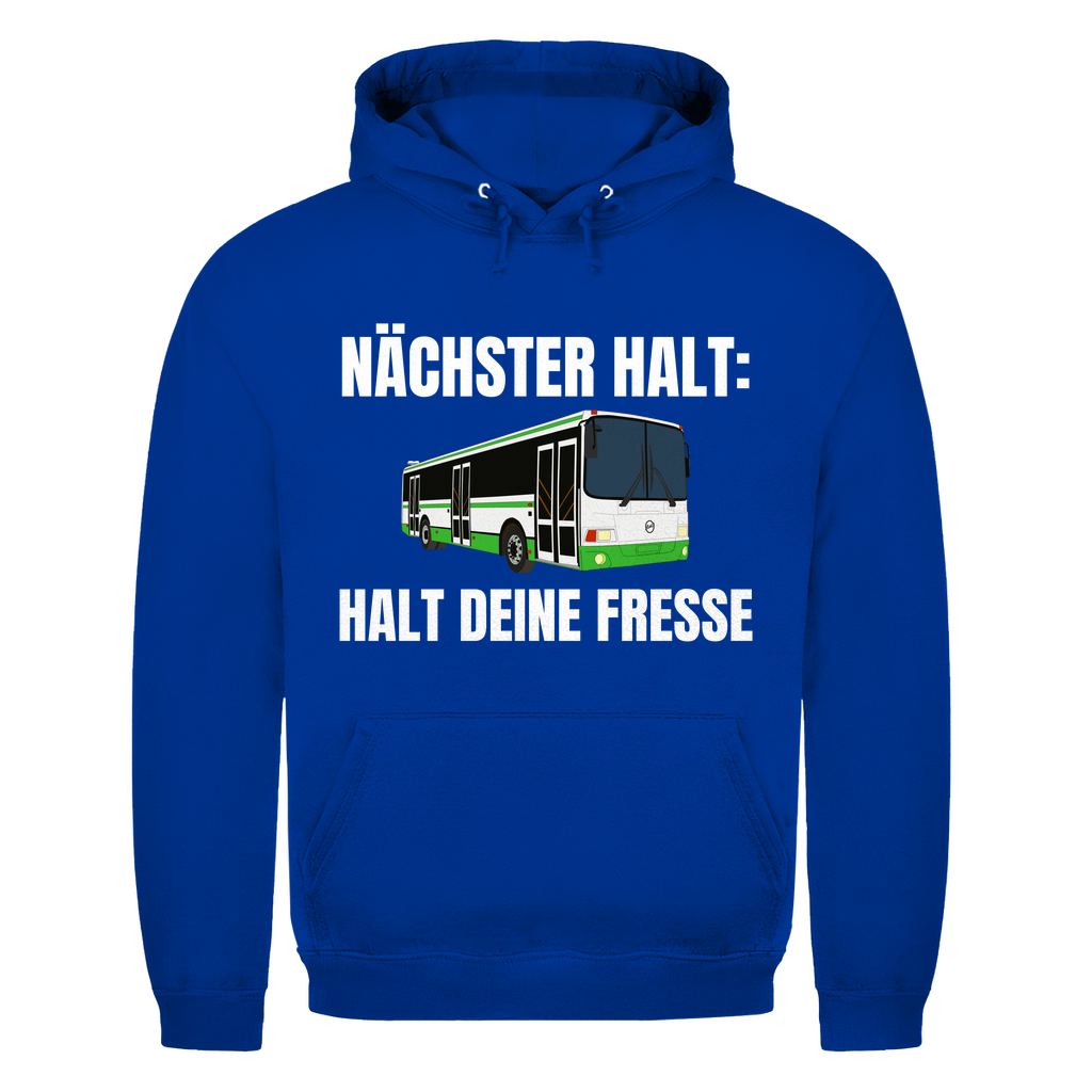 Nächster Halt - Halt deine Fresse – lustiger Hoodie