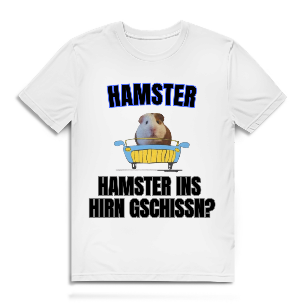 Hamster Hamster ins Hirn gschissn? – lustiges T-Shirt