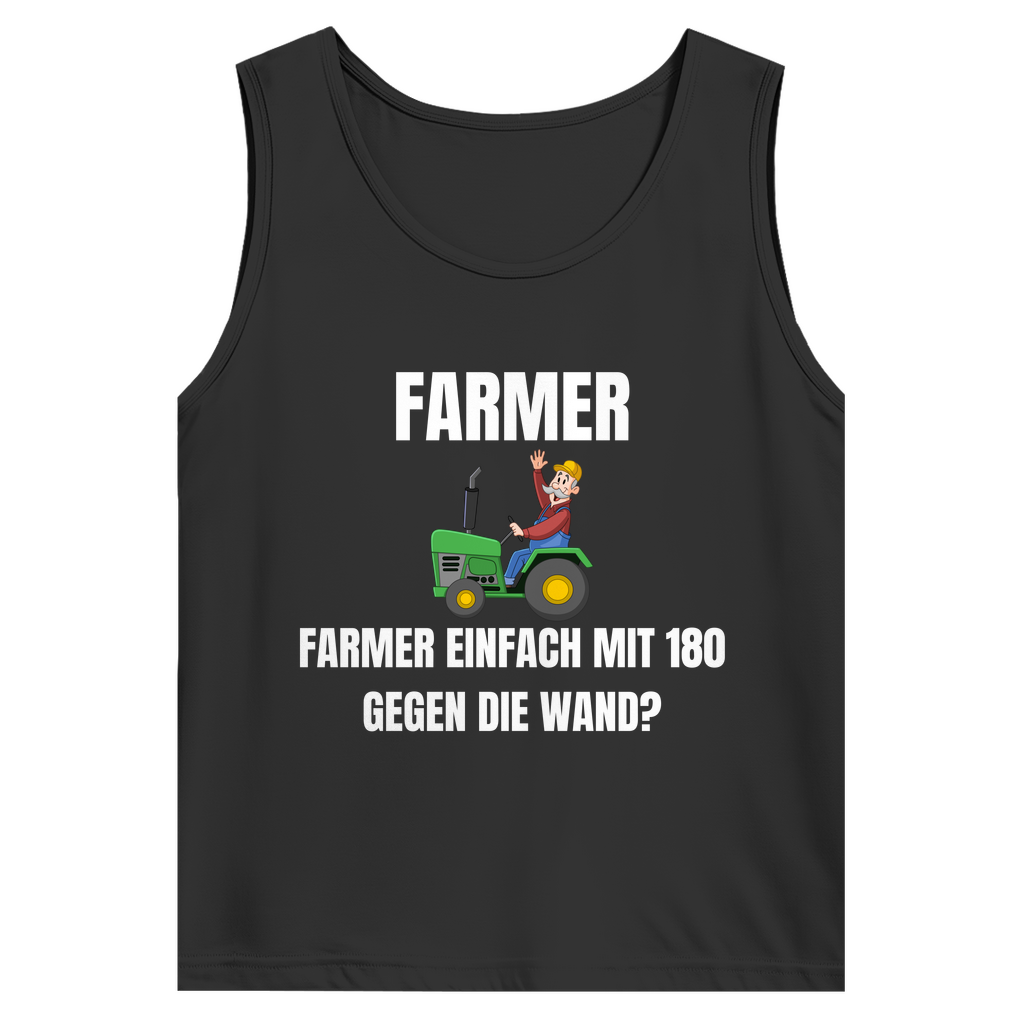 Farmer – einfach mit 180 gegen die Wand – lustiges Tank-Top