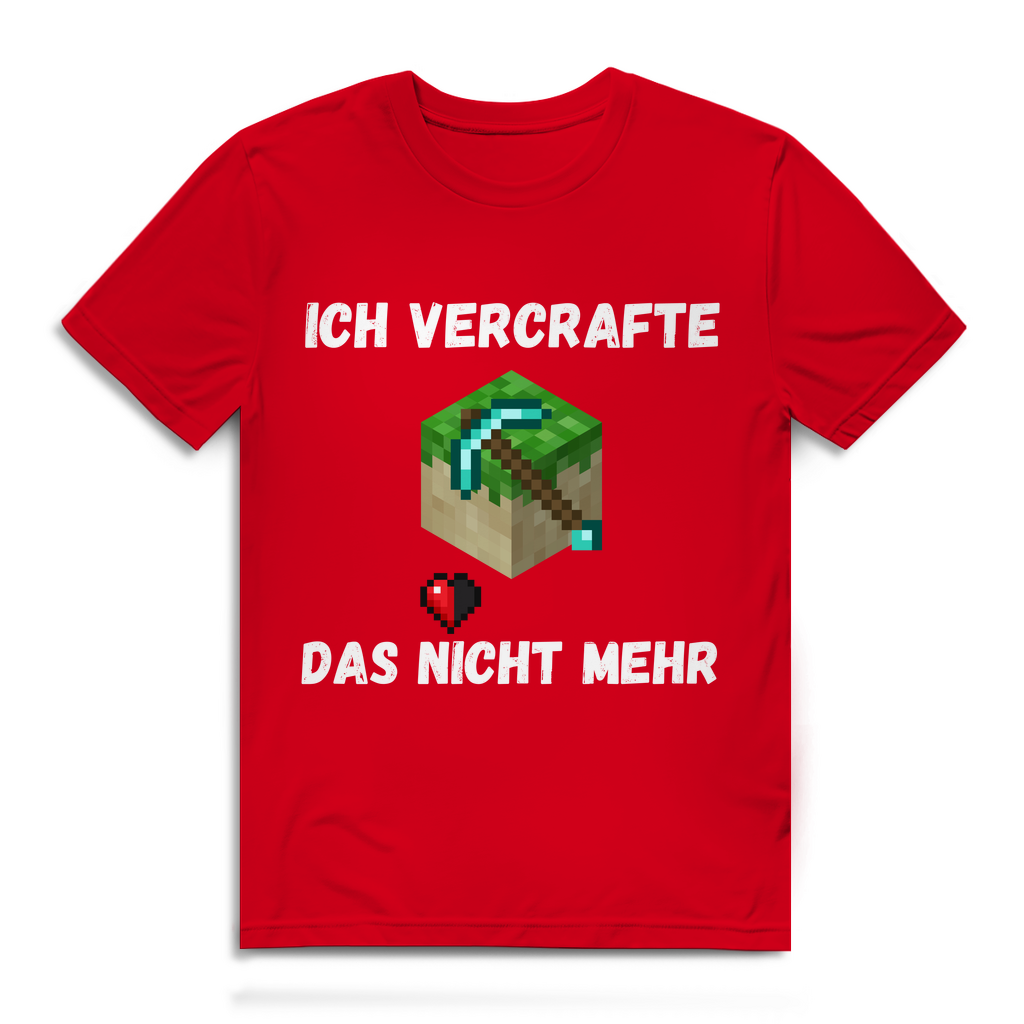 Ich vercrafte das nicht mehr – lustiges T-Shirt