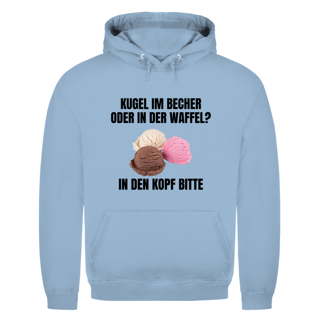 Kugel im Becher oder in der Waffel? – In den Kopf bitte – lustiger Hoodie