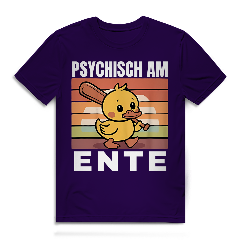 Psychisch am Ente – lustiges T-Shirt