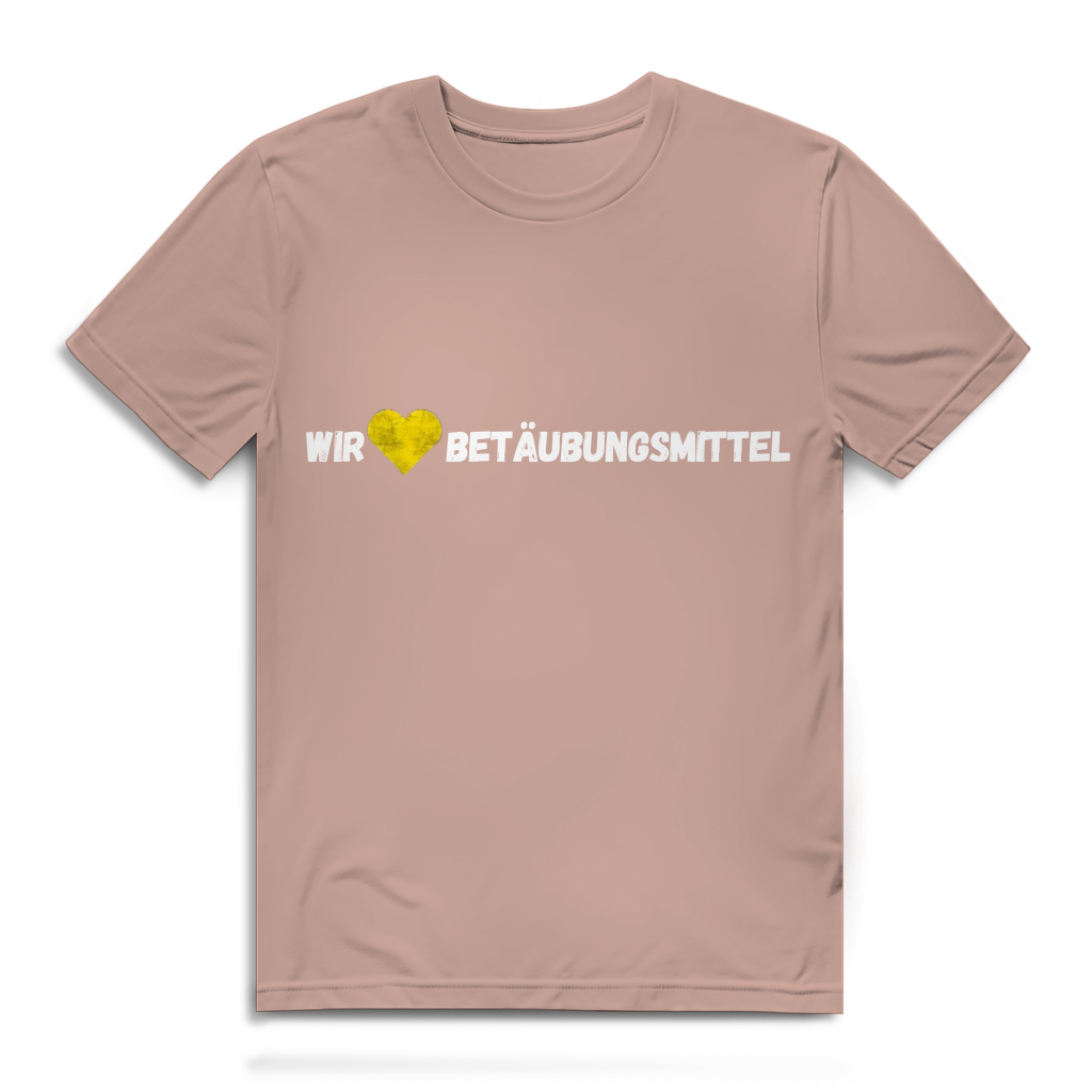 Wir lieben Betäubungsmittel – lustiges T-Shirt