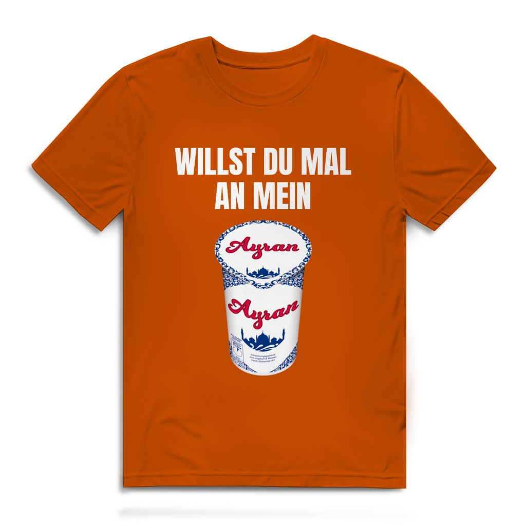 Willst du mal an mein Ayran – lustiges T-Shirt