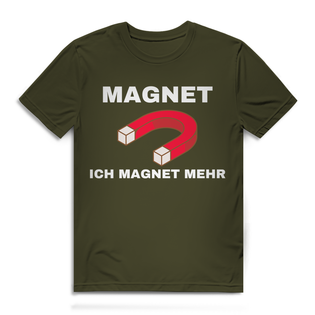 Ich magnet mehr – lustiges T-Shirt