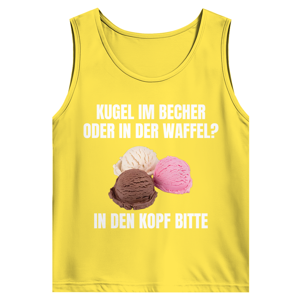 Kugel im Becher oder in der Waffel? In den Kopf bitte – lustiges Tank Top