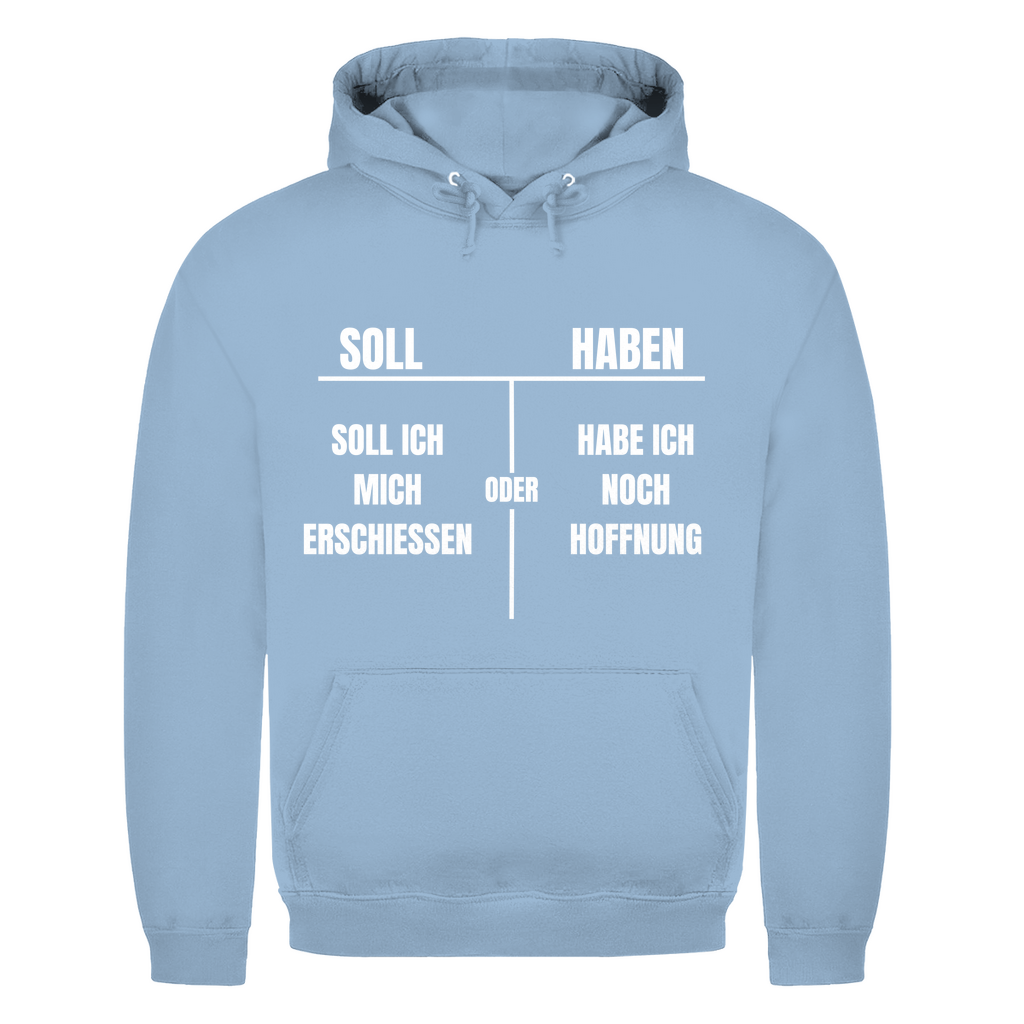 SOLL – HABEN – oder ERSCHIESSEN? – lustiger Hoodie