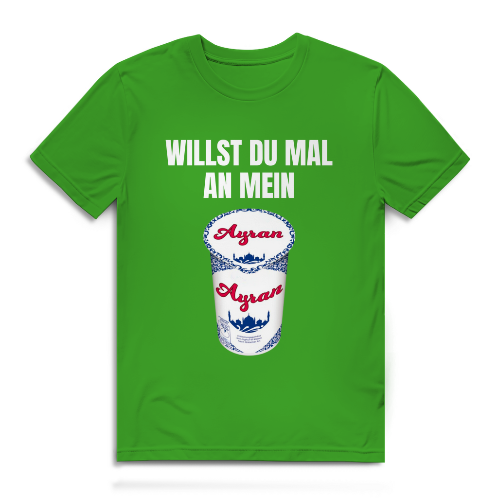 Willst du mal an mein Ayran – lustiges T-Shirt