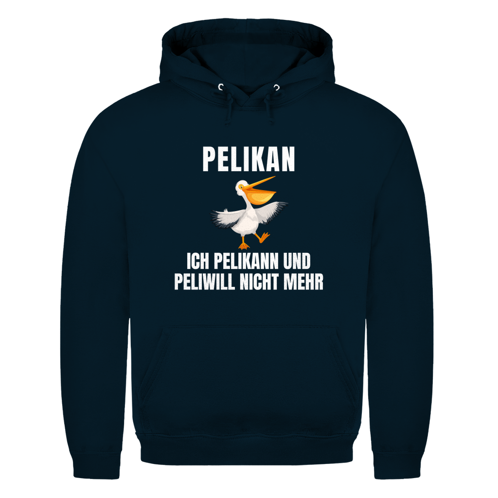 Pelikan – Ich pelikann und Peliwill nicht mehr - lustiger Hoodie