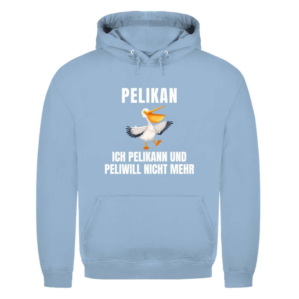 Pelikan – Ich pelikann und Peliwill nicht mehr - lustiger Hoodie