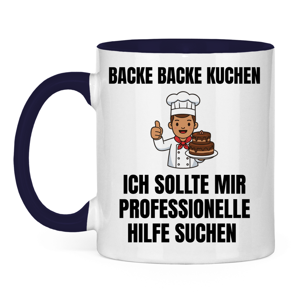 Backe backe Kuchen – ich sollte mir professionelle Hilfe suchen – lustige Tasse