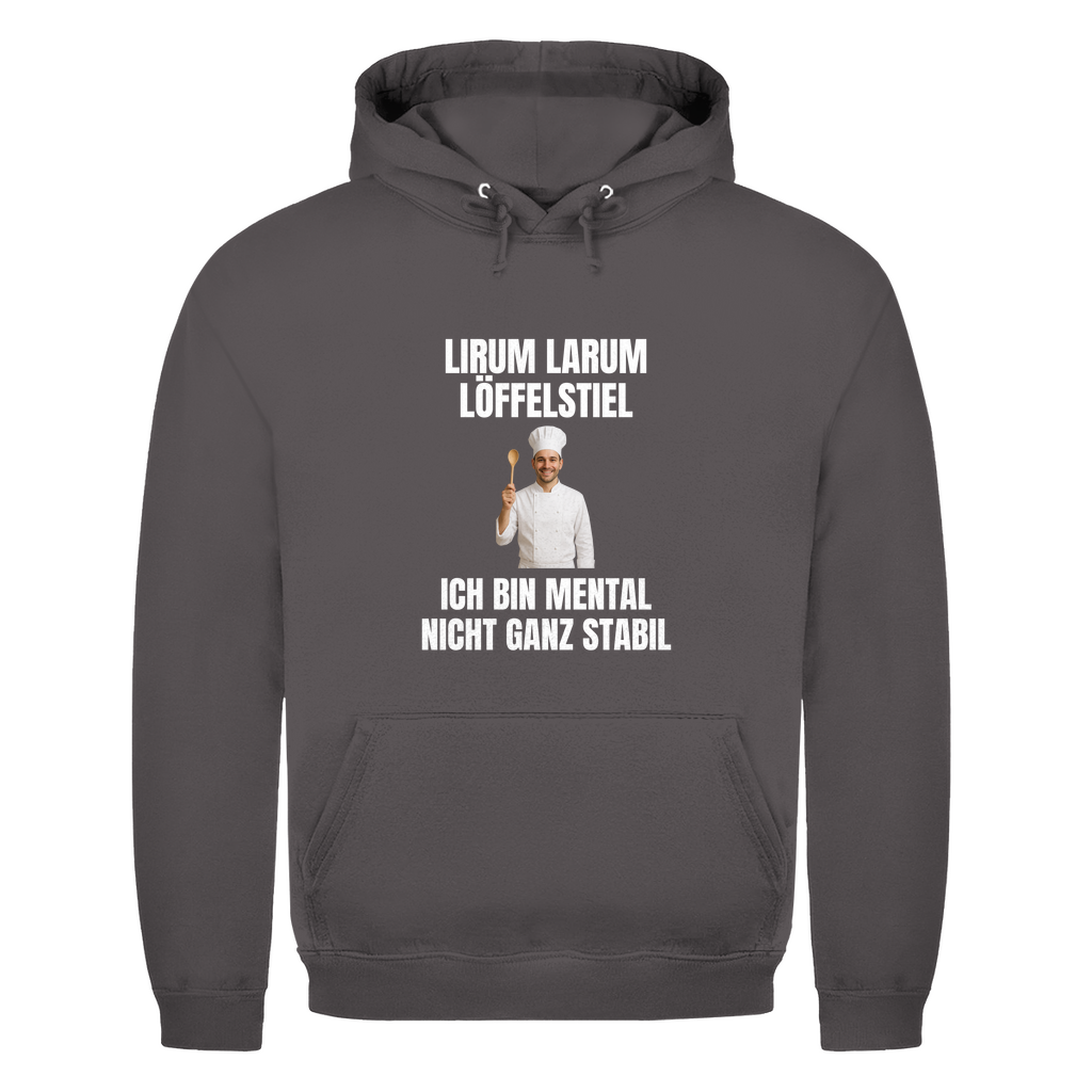 Lirum Larum Löffelstiel - ich bin mental nicht ganz stabil - lustiger Hoodie