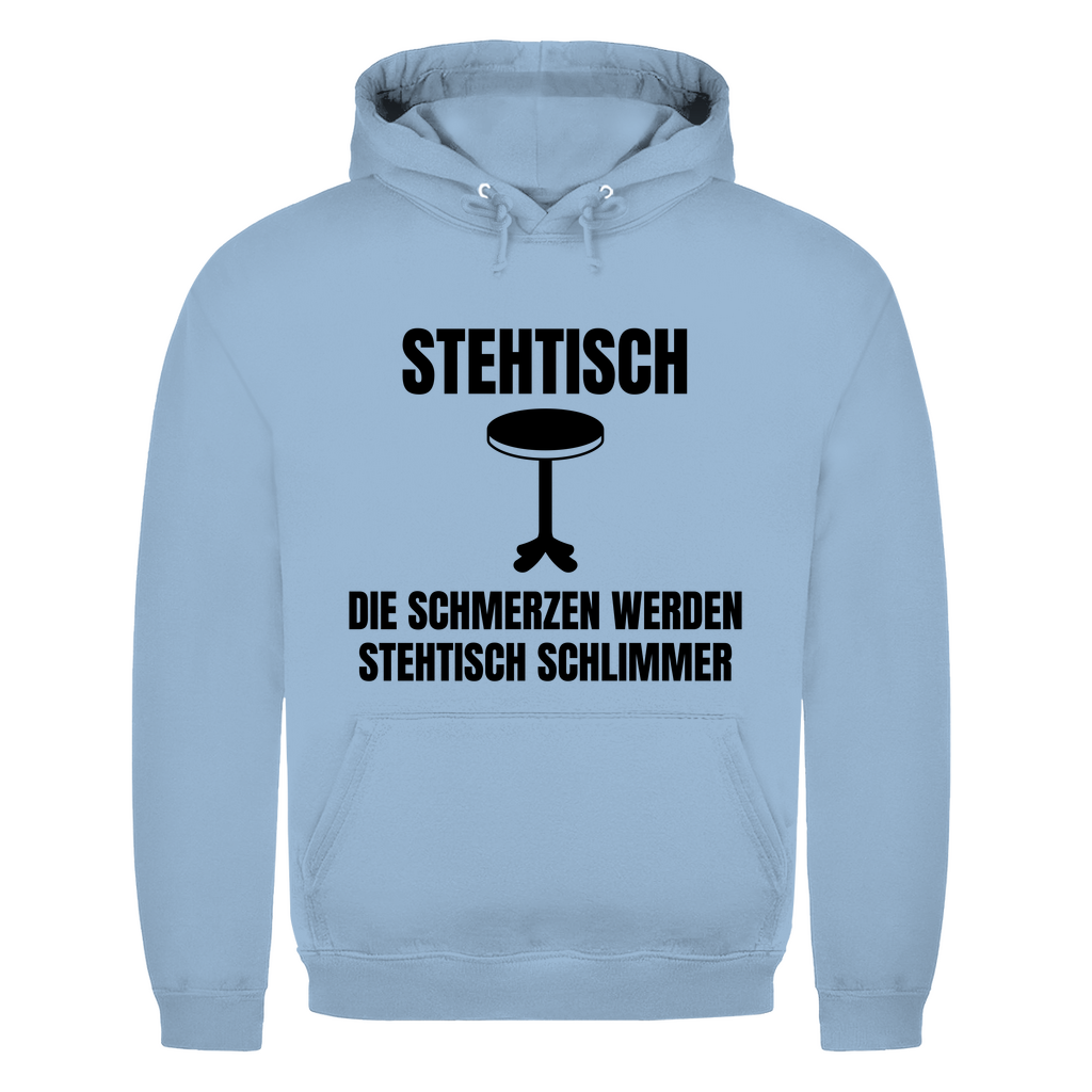 Stehtisch – die Schmerzen werden stehtisch schlimmer – lustiger Hoodie
