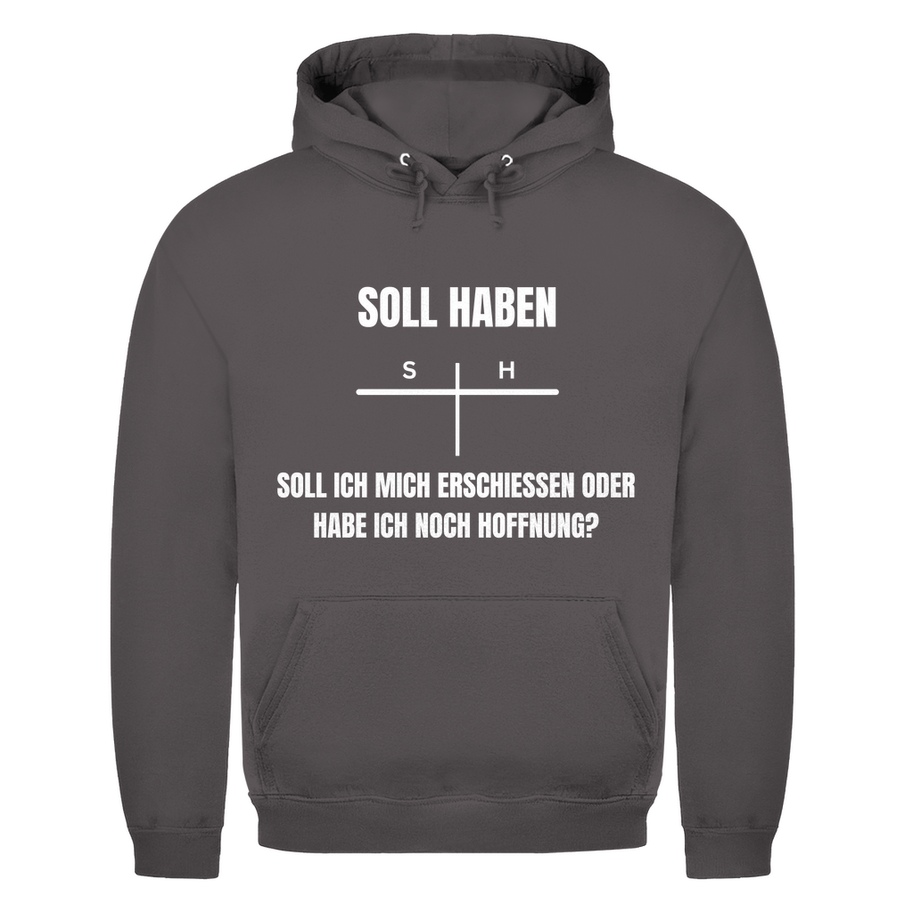 SOLL – HABEN – oder ERSCHIESSEN? – lustiger Hoodie