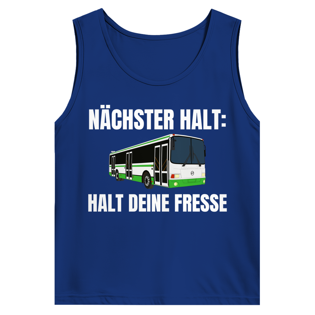 Nächster Halt – Halt deine Fresse – lustiges Tank Top