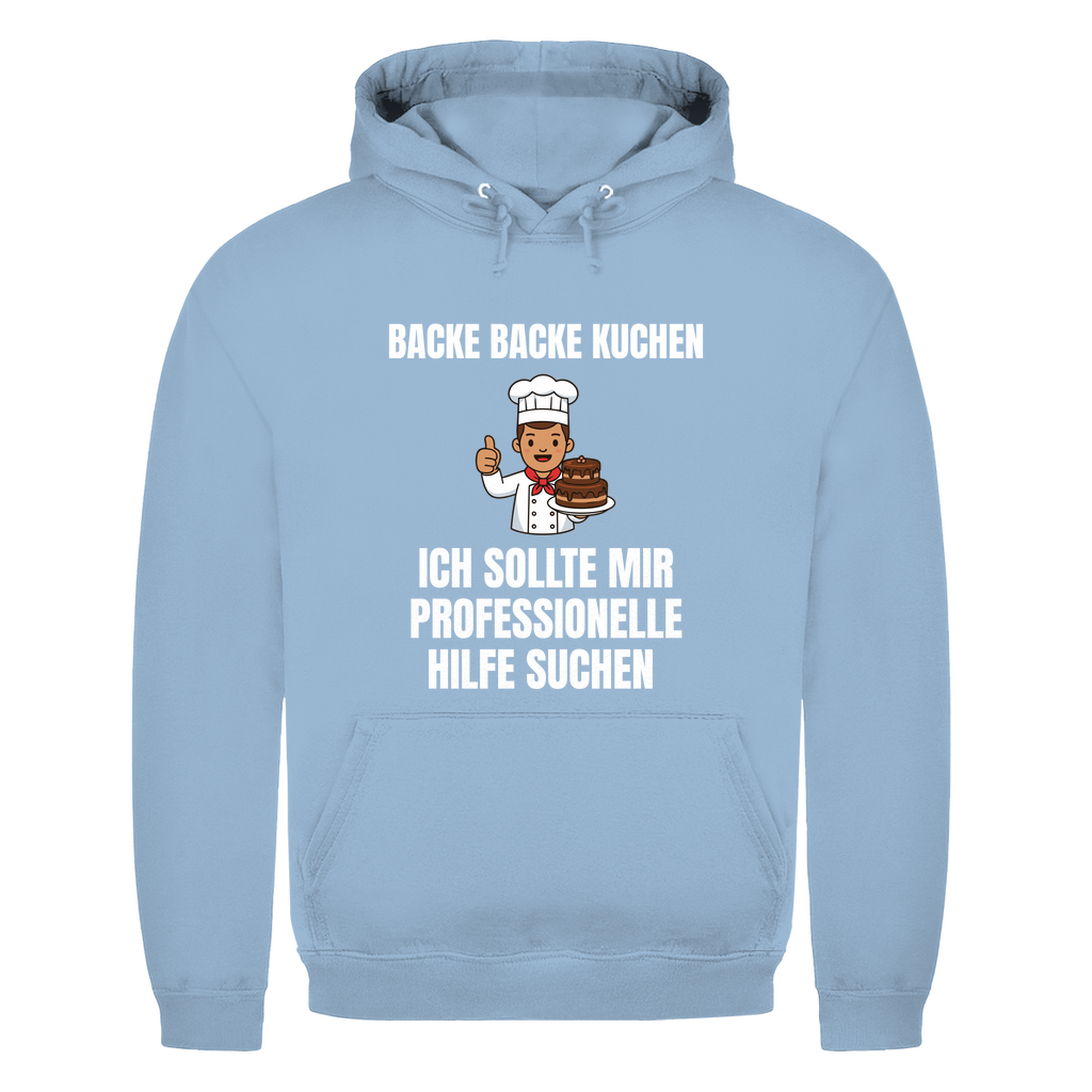Backe backe Kuchen – ich sollte mir professionelle Hilfe suchen – lustiger Hoodie