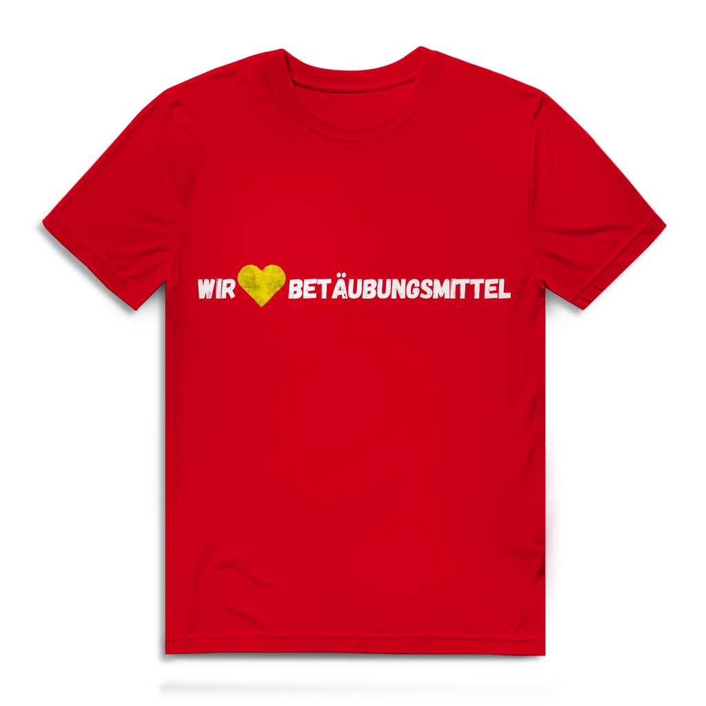 Wir lieben Betäubungsmittel – lustiges T-Shirt