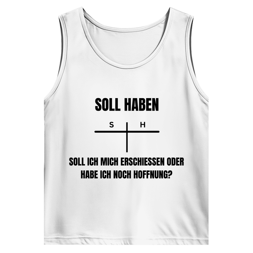 SOLL – HABEN – oder ERSCHIESSEN? – lustiges Tank Top