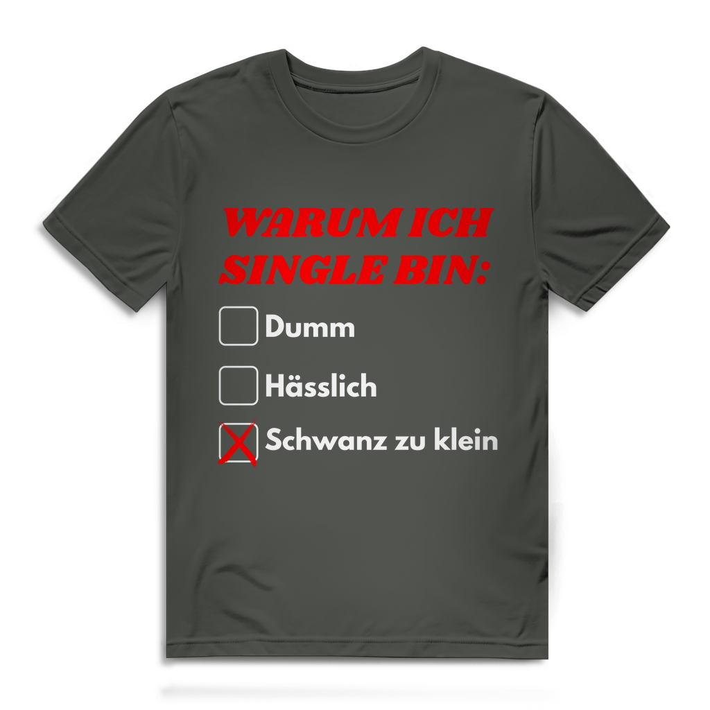 Warum ich Single bin – lustiges Premium T-Shirt
