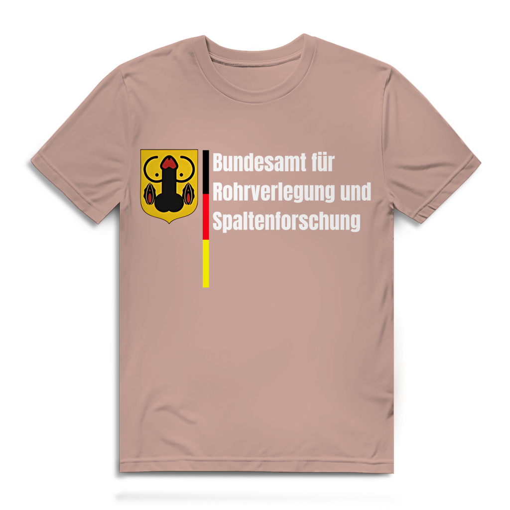 Bundesamt für Rohrverlegung und Spaltenforschung - lustiges T-Shirt