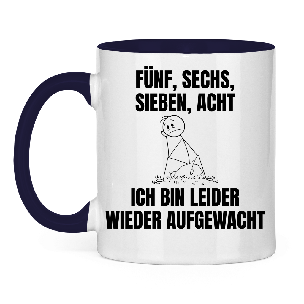 Fünf sechs sieben acht – ich bin leider wieder aufgewacht – lustige Tasse